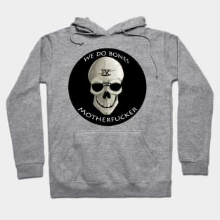 We Do Bones Hoodie